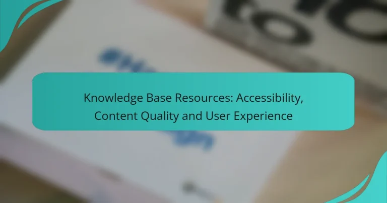 Knowledge Base Resources: Accessibility, Content Quality and User Experience