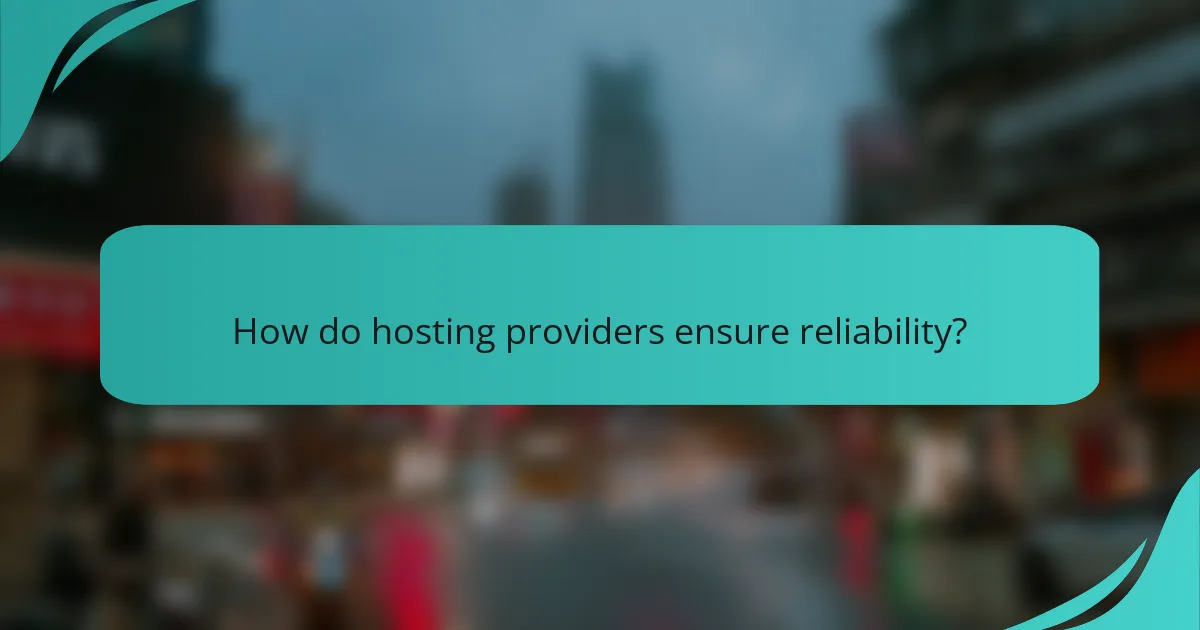 How do hosting providers ensure reliability?