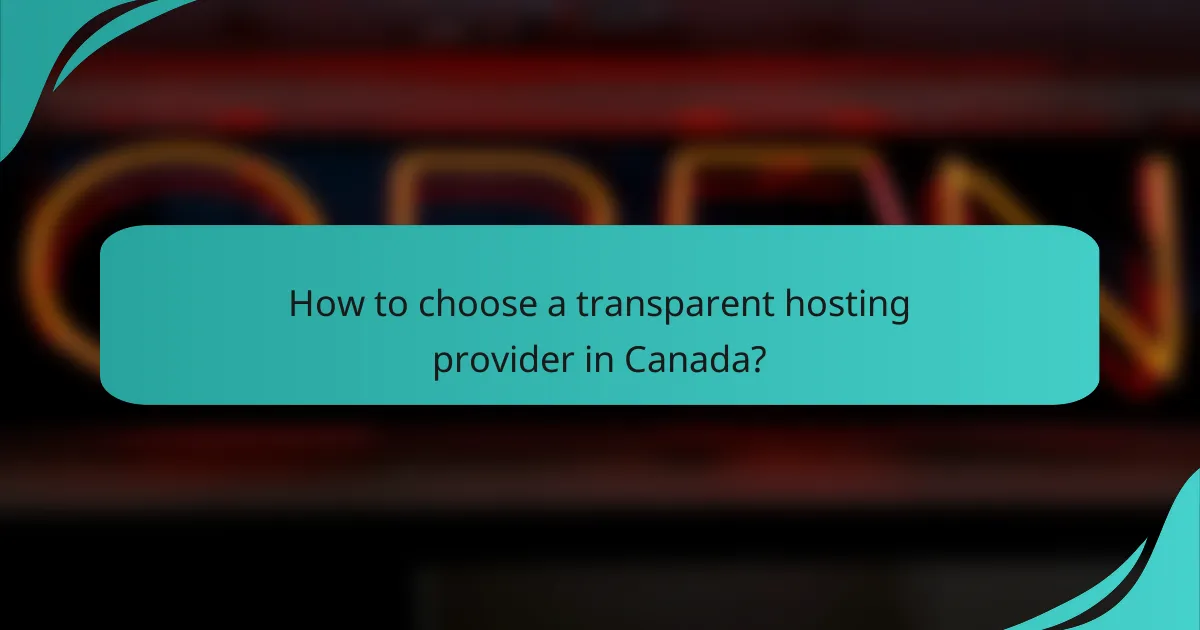 How to choose a transparent hosting provider in Canada?