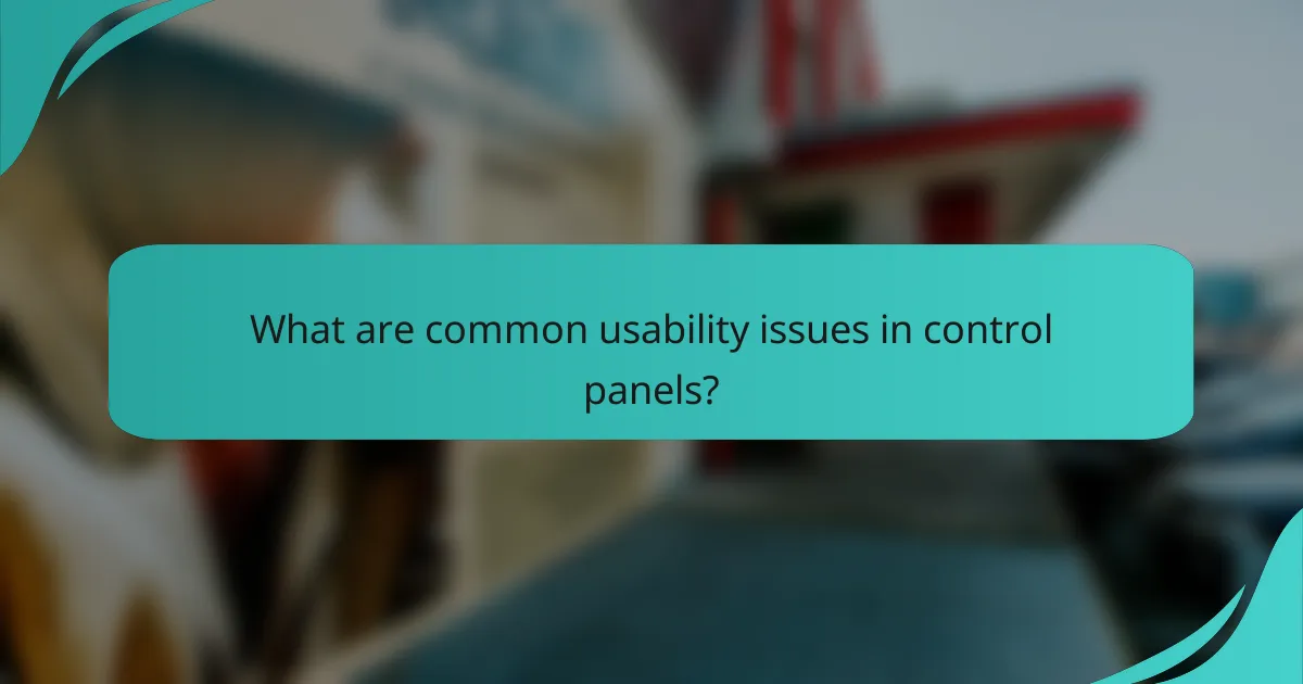 What are common usability issues in control panels?