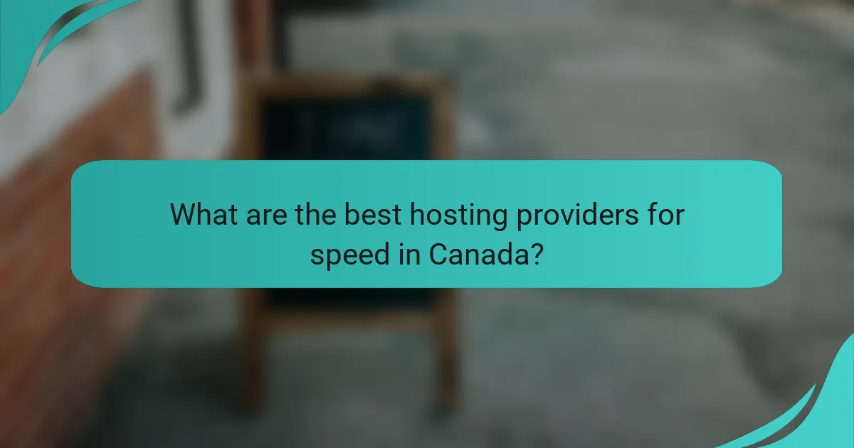 What are the best hosting providers for speed in Canada?