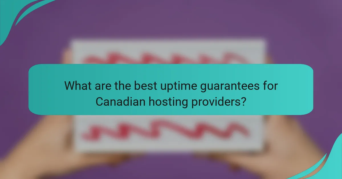 What are the best uptime guarantees for Canadian hosting providers?