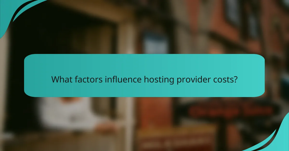 What factors influence hosting provider costs?