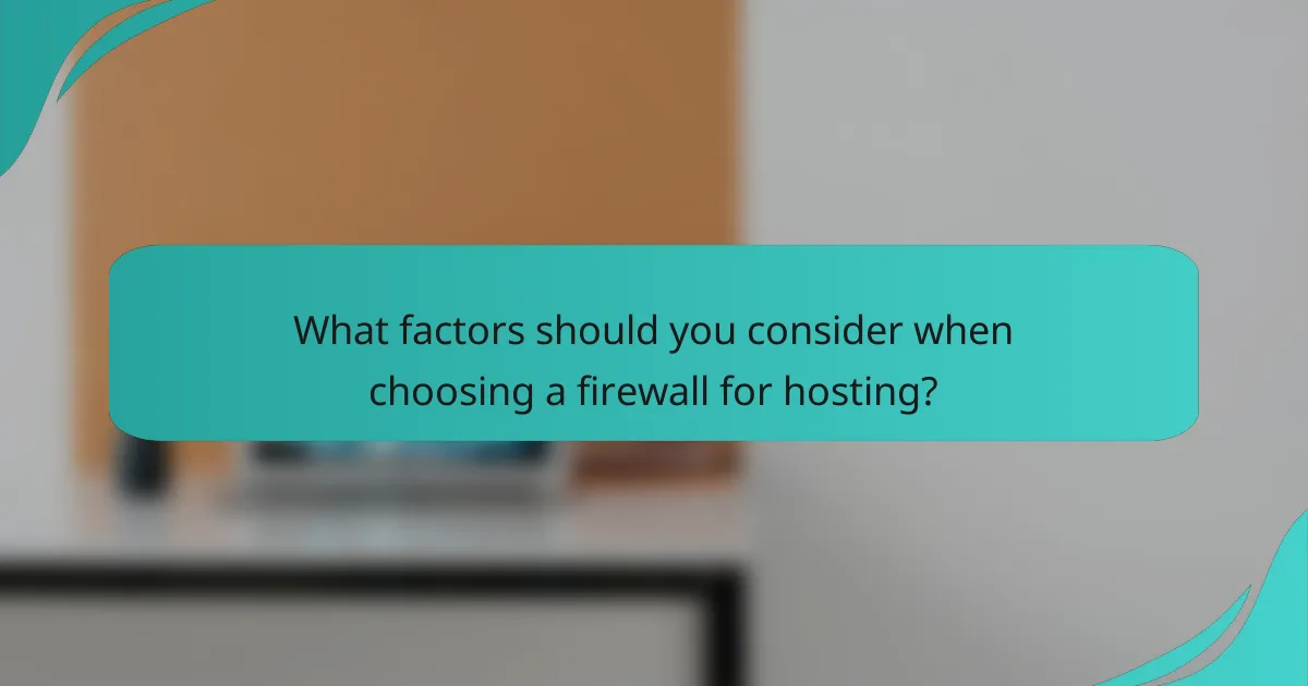 What factors should you consider when choosing a firewall for hosting?